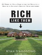 Ryan D'Agostino - Rich Like Them: My Door-To-Door Search for the Secrets of Wealth in America's Richest Neighborhoods (Audio book)