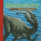 Dougal Dixon, James Field, Steve Weston - Masiakasaurus and Other Fish-eating Dinosaurs