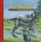 Dougal Dixon, James Field, Steve Weston - Iguanodon and Other Leaf-eating Dinosaurs