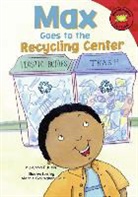 Adria F Klein, Adria F. Klein, Adria Fay Klein, Mernie Gallagher-Cole, Mernie Elizabeth Gallagher-Cole, Christianne C. Jones - Max Goes to the Recycling Center