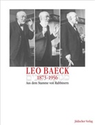 Frit Backhaus, Fritz Backhaus, Heuberger, Heuberger, Georg Heuberger - Leo Baeck 1873-1956, Aus dem Stamme von Rabbinern