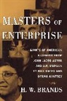 H. W. Brands, H.W. Brands - Masters of Enterprise