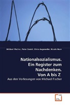 Silvia Augeneder, Pete Daniel, Peter Daniel, Michae Fischer, Michael Fischer, Fischer Michael... - Nationalsozialismus. Ein Register zum Nachdenken. Von A bis Z