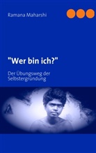 Ramana Maharshi - "Wer bin ich?"