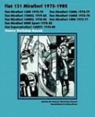 Autobooks, Autobooks Team of Writers and Illustrato - Fiat 131 Mirafiori 1300, 1300l, 1300cl, 1600s, 1600cl, 1800, 2000 Sport, Supermirafiori 1600tc 1975-1982 Owners Workshop Manual
