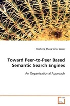 Haizheng Zhang, Zhang Haizheng - Toward Peer-to-Peer Based Semantic Search Engines
