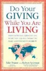 Edie Fraser, Edie Frazer, Robyn Spizman, Robyn Freedman Spizman - Do Your Giving While You Are Living