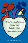 Ora Schwartzberg - Divorce Mediation from the Inside Out