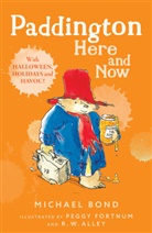 Michael Bond, R. W. Alley, Peggy Fortnum - Paddington Here and Now
