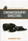 Frost, Jacqueline B Frost, Jacqueline B. Frost - Cinematography for Directors