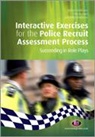 Peter Kennard, Kennard Peter, Richard Malthouse, Richard Kennard Malthouse, Richard Roffey-Barentsen Malthouse, Malthouse Richard... - Interactive Exercises for the Police Recruit Assessment Process