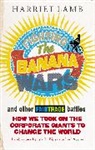 Harriet Lamb, Lamb Harriet - Fighting the Banana Wars and Other Fairtrade Battles