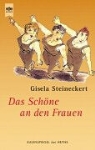 Gisela Steineckert - Die Schönen und die anderen Frauen