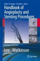 Robert Morgan, Rober A Morgan, Robert A Morgan, Morga, Robert Morgan, Robert A. Morgan... - Handbook of Angioplasty and Stenting Procedures