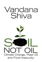 Vandana Shiva - Soil Not Oil: