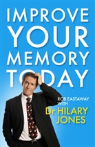 Rob Eastaway, Hilary Jones, Hilary Eastaway Jones - Improve Your Memory Today