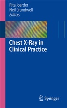 Neil Crundwell, Rit Joarder, Rita Joarder, Rita Joarder, Neil Crundwell, Rita Joarder - Chest X-Ray in Clinical Practice