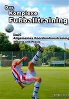 Martin Drobe - Das Komplexe Fußballtraining