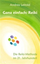 Andrea Leitold - Ganz einfach: Reiki
