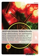 Huisman, Bernt-Diete Huismans, Bernt-Dieter Huismans, Klemann, Wolfgang Klemann - Langzeitbehandlung mit Antiinfektiva bei persistierender Borreliose mit Borrelien-DNA-Nachweis durch PCR