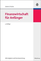 Edwin O Fischer, Edwin O. Fischer - Finanzwirtschaft f&uuml;r Anf&auml;nger