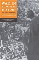 Michael Howard, Michael (Emeritus Professor of Modern History Howard - War in European History