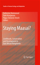 Katherine Homewood, Pippa Chenevix Trench, Katherine Homewood, Patt Kristjanson, Patti Kristjanson, P Trench... - Staying Maasai?