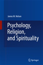 James M Nelson, James M. Nelson - Psychology, Religion, and Spirituality