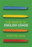 Wynford Hicks, Wynford (Freelance Journalist Hicks, Hicks Wynford - Basics of English Usage