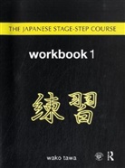 Wako Tawa, Wako (Amherst College Tawa - Japanese Stage-Step Course: Japanese Stage-Step Course: Workbook 1