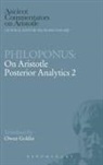 Owen Goldin, Philoponus, John Philoponus, Owen Goldin - Philoponus: On Aristotle Posterior Analytics 2