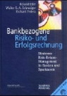Roland Eller, Richard Federa, Walter S.A. Schwaiger - Bankbezogene Risiko- und Erfolgsrechnung
