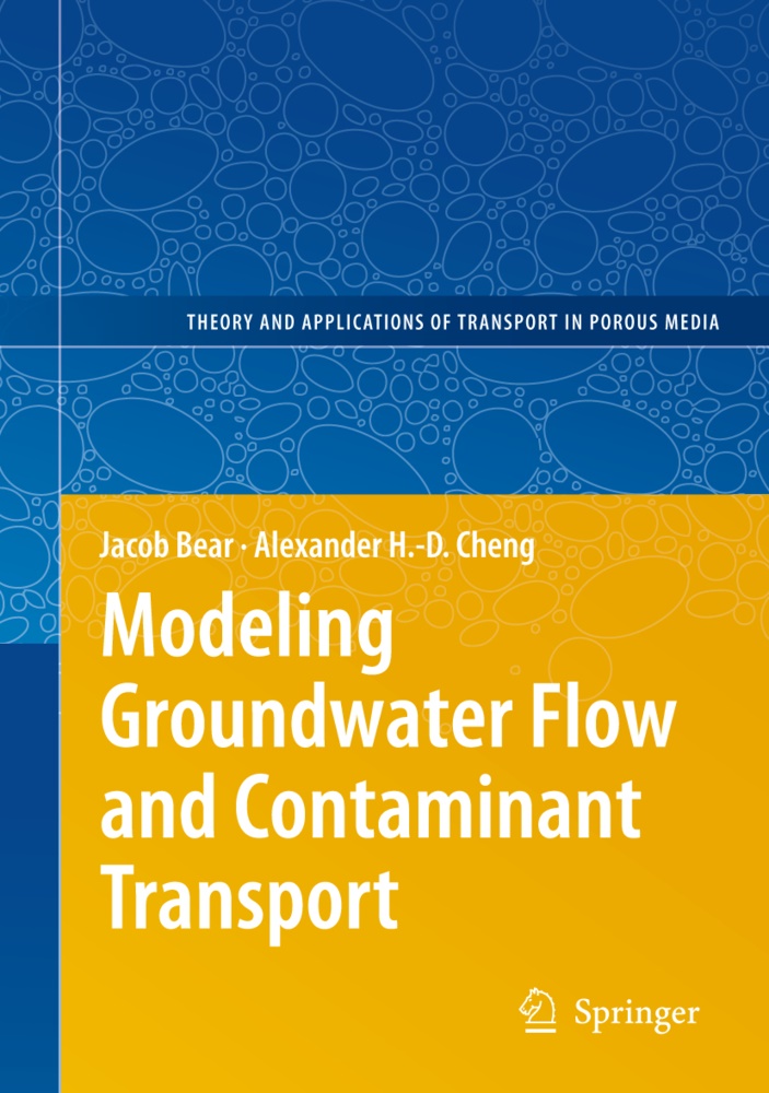 Jaco Bear, Jacob Bear, Alexander H -D Cheng, Alexander H. D. Cheng, Alexander H. -D. Cheng, Alexander H.-D. Cheng - Modeling Groundwater Flow and Contaminant Transport