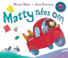 Miriam Moss, Moss Miriam, Jane Simmons, Jane Moss Simmons, Jane Simmons, Simmons Jane - Matty Takes Off!