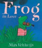 Max Velthuijs, VELTHUIJS MAX - Frog in Love