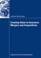 Andreas Schertzinger - Creating Value in Insurance Mergers and Acquisitions