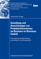 Jana Prigge - Gestaltung und Auswirkungen von Produkteliminationen im Business-to-Business-Umfeld