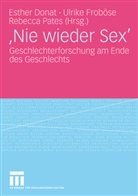 Esther Donat, Ulrik Froböse, Ulrike Froböse, Rebecca Pates - 'Nie wieder Sex'
