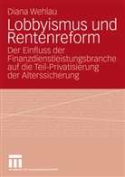 Diana Wehlau - Lobbyismus und Rentenreform