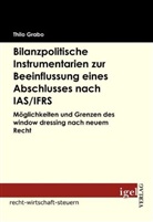 Thilo Grabo - Bilanzpolitische Instrumentarien zur Beeinflussung eines Abschlusses nach IAS/IFRS