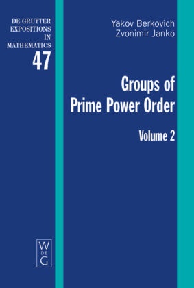 Yako Berkovich, Yakov Berkovich, Zvonimir Janko - Yakov Berkovich; Zvonimir Janko: Groups of Prime Power Order - Volume 2: Groups of Prime Power Order. Volume 2. Vol.2