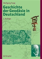 Wolfgang Torge - Geschichte der Geodäsie in Deutschland