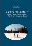Wolfgang Rietig - Healthy or exhausted?