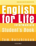 Tom Hutchinson - English for Life - Intermediate: English for Life Intermediate Student Book/Online