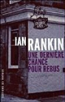 Freddy Michalski, Ian Rankin, I. Rankin, Ian Rankin, Ian (1960-....) Rankin, Rankin-i - Une enquête de l'inspecteur Rebus. Une dernière chance pour Rebus