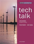 Hollet, Vick Hollett, Vicki Hollett, Sydes, John Sydes - Tech Talk - Intermediate: Tech Talk Intermediate level Student's Book