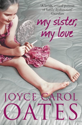 Joyce C Oates, Joyce C. Oates, Joyce Carol Oates - My Sister, My Love