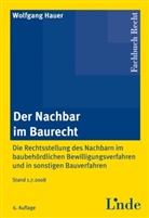 Wolfgang Hauer, Wolfgang Reinhold J Hauer - Der Nachbar im Baurecht (f. Österreich)