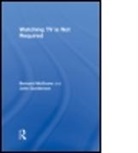 John Gunderson, John (Chapman University Gunderson, Gunderson John, Bernard Mcgrane, Bernard (Chapman University Mcgrane, Bernard Gunderson Mcgrane... - Watching TV Is Not Required