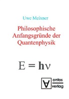 Uwe Meixner - Philosophische Anfangsgründe der Quantenphysik